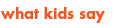 What Kids Say